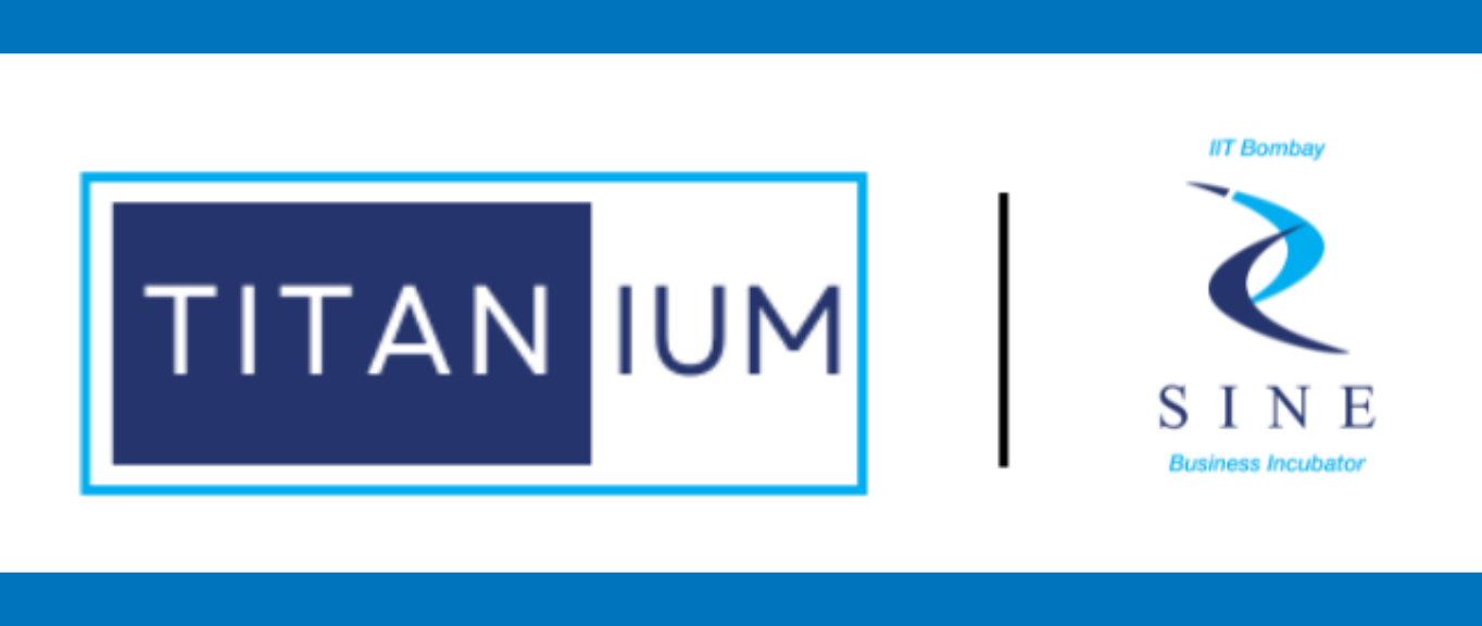 Titanium Grant Awardee and SINE IIT Bombay Business Incubator